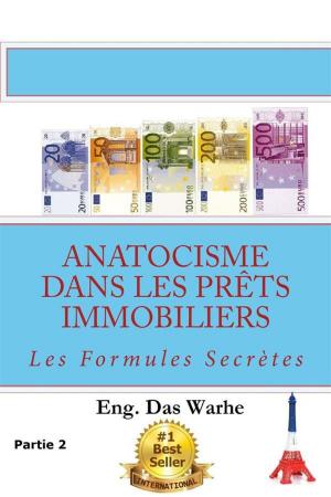 Book cover of Anatocisme dans les prêts immobiliers: Les Formules Secrètes (Partie 2)