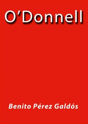 Cover of the book O'donnell by Benito Pérez Galdós