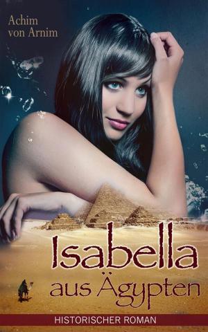 Book cover of Isabella aus Ägypten - Historischer Roman (Illustrierte Ausgabe)