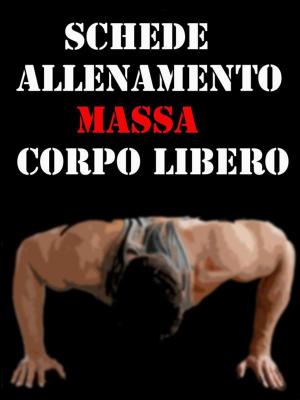 Cover of Schede Allenamento Massa a Corpo libero