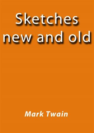 Cover of the book Sketches new and old by Mark Twain