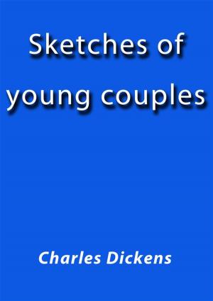 Cover of the book Sketches of young couples by Charles Dickens