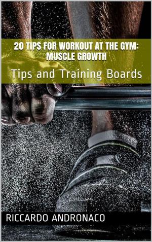 Book cover of 20 tips for Workout at the Gym: Muscle Growth