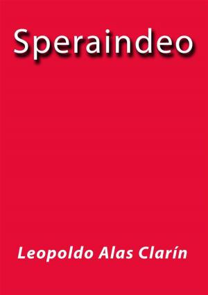 Cover of the book Speraindeo by Leopoldo Alas Clarín
