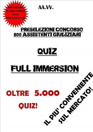 Cover of the book Preselezioni Concorso 800 ASSISTENTI GIUDIZIARI QUIZ FULL IMMERSION by AA. VV.
