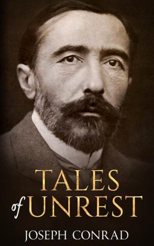 Cover of the book Tales of Unrest by Joseph Conrad, Francesco Francis
