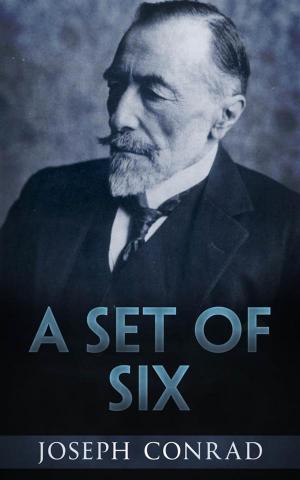 Cover of the book A Set of Six by Joseph Conrad, Francesco Francis