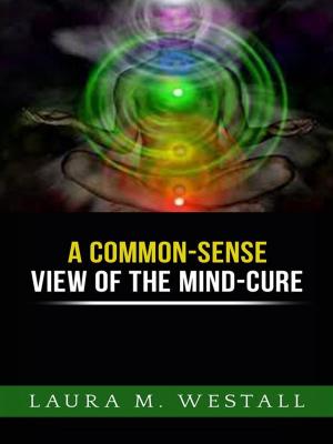 Book cover of A Common - Sense View of the Mind Cure