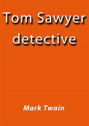 Cover of the book Tom Sawyer detective by Mark Twain