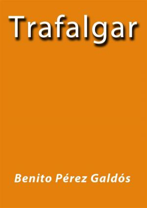 Cover of the book Trafalgar by Benito Pérez Galdós