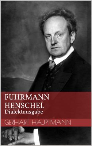 Cover of the book Fuhrmann Henschel - Dialektausgabe by Franz Kafka