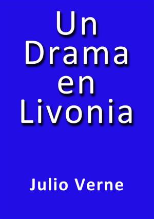 Cover of the book Un drama en Livonia by Ivan Sergeyevich Turgenev