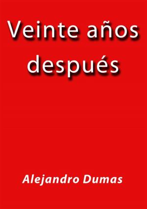 Cover of the book Veinte años despues by Alfred Des Essarts