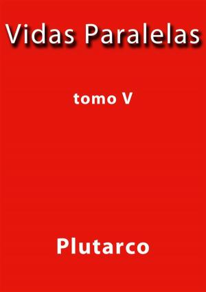 Cover of the book Vidas paralelas V by Vittorio Schiraldi