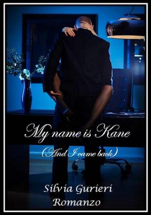 Cover of the book My name is Kane (And I came back) by Jessica Spoon