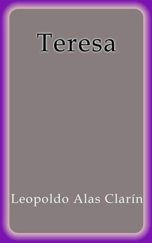 Cover of the book Teresa by Leopoldo Alas Clarín
