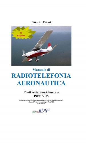 Book cover of Manuale di Radiotelefonia Aeronautica Piloti A.G.-Piloti VDS (II Edizione)