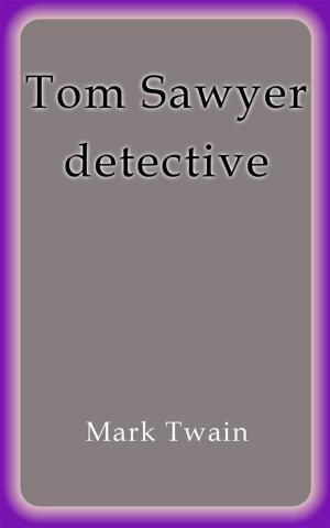 Cover of the book Tom Sawyer detective by Mark Twain, black Horse Classics