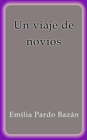 Cover of the book Un viaje de novios by Emilia Pardo Bazán