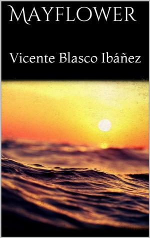 Cover of the book Mayflower by Vicente Blasco Ibáñez