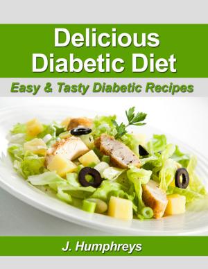 Cover of Delicious Diabetic Diet: Easy & Tasty Diabetic Recipes