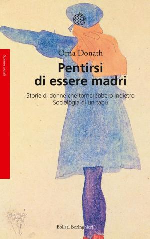 Cover of the book Pentirsi di essere madri by Luca Rastello