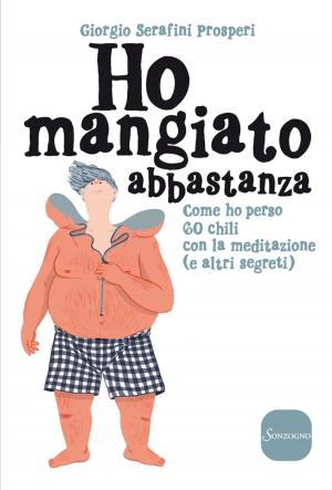 Cover of the book Ho mangiato abbastanza by Costanza Miriano