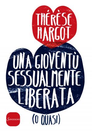 Cover of the book Una gioventù sessualmente liberata (o quasi) by Camilia Sadik