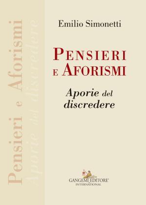 Cover of the book Pensieri e aforismi by Giuseppe Simonetta, Laura Gigli, Gabriella Marchetti