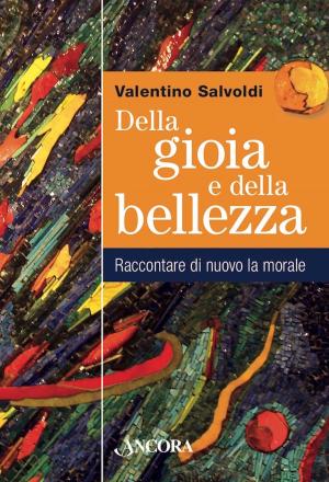 Cover of the book Della gioia e della bellezza by Paolo Ghezzi