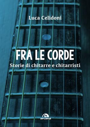 Cover of the book Fra le corde by Gabriele D'Annunzio