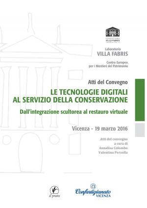 Cover of the book Le tecnologie digitali al servizio della conservazione by Paolo Cremonesi
