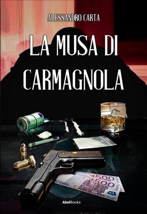 Cover of the book La Musa di Carmagnola by Pierdario Galassi