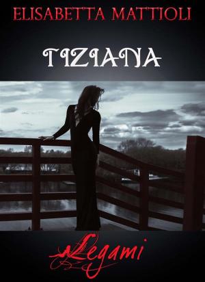 Cover of the book Tiziana by Alfonso Artone