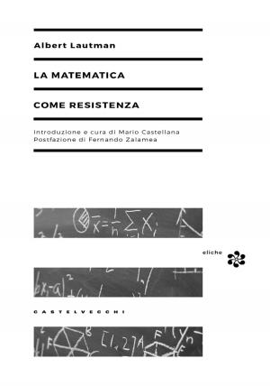 Cover of the book La matematica come resistenza by Ernest Renan, Giovanni Belardelli