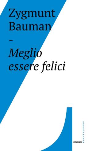 Book cover of Meglio essere felici