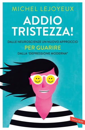 Cover of the book Addio tristezza! by Sandra D'Alessandro