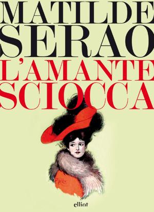 Cover of the book L'amante sciocca by Gesuino Némus