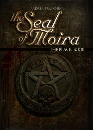 Cover of the book The seal of moira - The black book by S. Cu'Anam Policar