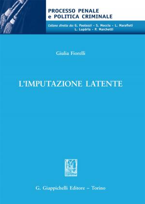Cover of the book L'imputazione latente by Piera Maria Vipiana, Giovanni Tarli Barbieri, Giuseppe Franco Ferrari
