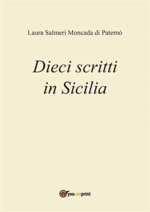 Cover of the book Dieci scritti in Sicilia by Patrizio Mazzeo