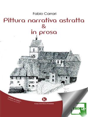 Cover of the book Pittura narrativa astratta / & / in prosa by Gioetto Rosangela