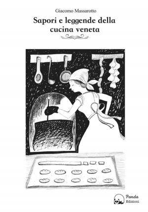 Cover of the book Sapori e leggende della cucina veneta by Andrew Tarlow, Anna Dunn