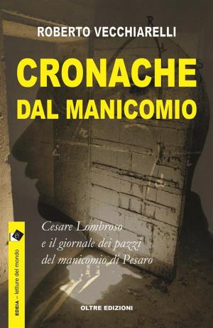 Cover of the book Cronache dal manicomio by AA. VV.
