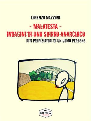 Cover of the book Malatesta - Indagini di uno sbirro anarchico (vol.8) by Antonio Chiconi
