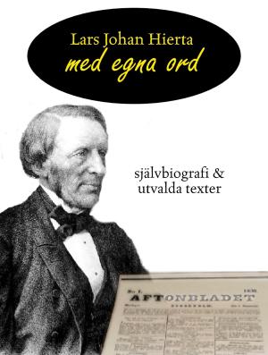 bigCover of the book Lars Johan Hierta - Med egna ord by 