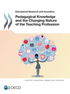 Cover of the book Pedagogical Knowledge and the Changing Nature of the Teaching Profession by Collective