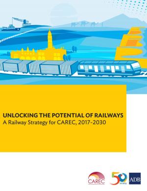 Cover of the book Unlocking the Potential of Railways by Kanokwan Manorom, David Hall, Xing Lu, Suchat Katima, Maria Theresa Medialdia, Singkhon Siharath, Pinwadee Srisuphan