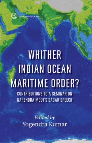Cover of the book Whither Indian Ocean Maritime Order? Contributions to a Seminar on Narendra Modi's SAGAR Speech by Mr Jayadeva Ranade
