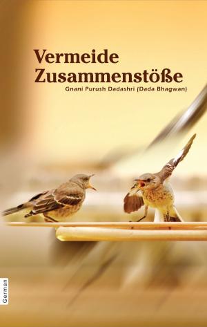 Cover of the book Vermeide Zusammenstöße (German) by Dada Bhagwan